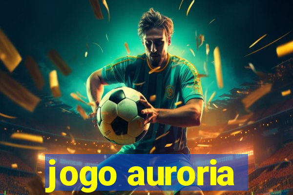 jogo auroria